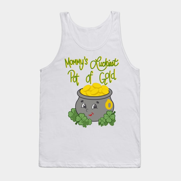 Mommy's luckiest pot of gold Tank Top by LHaynes2020